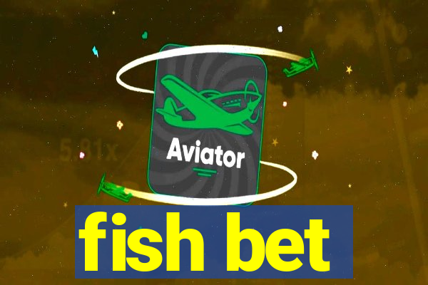 fish bet